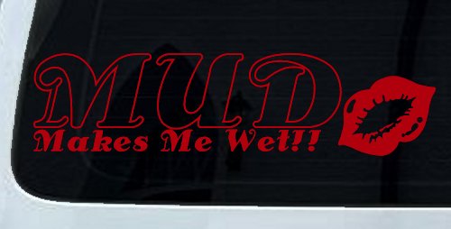 Mud Makes Me Wet with Lips Off Road Car or Truck Window Decal Sticker (Red)