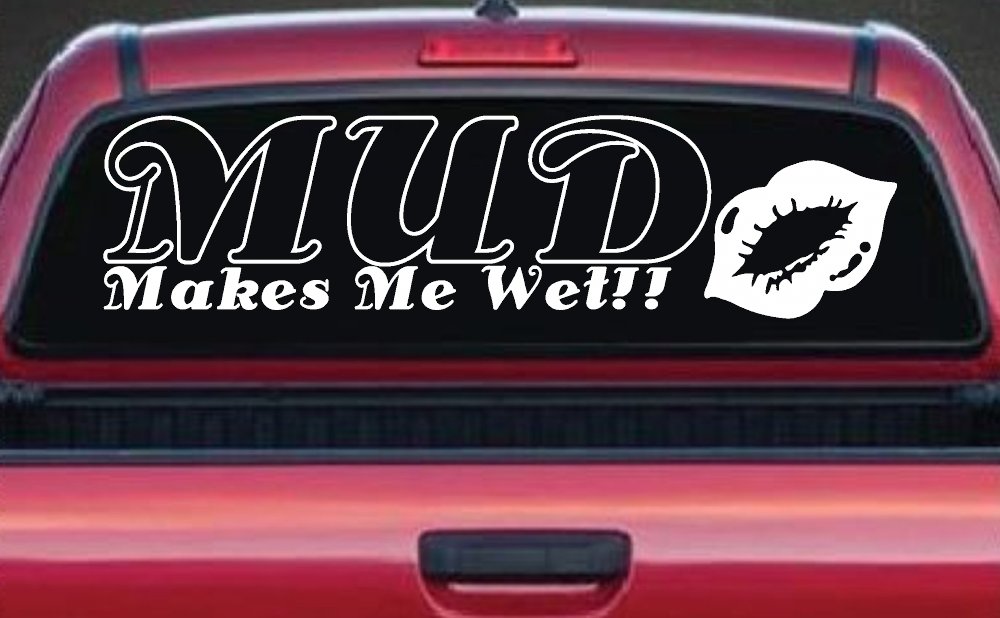 Mud Makes Me Wet Lips Off Road Decal Car Truck Window Vinyl Sticker (White)