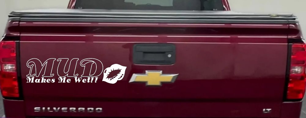 Mud Makes Me Wet with Lips Off Road Car or Truck Window Decal Sticker (White)