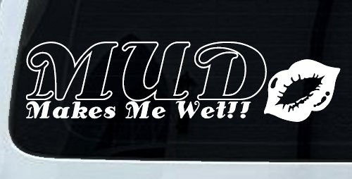 Mud Makes Me Wet Lips Off Road Decal Car Truck Window Vinyl Sticker (White)
