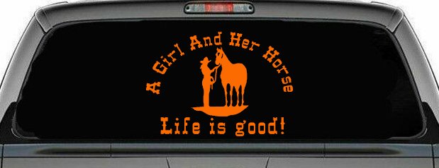 Cowgirl A Girl And her Horse Life is Great Western Farm Ranch and Rodeo Car or Truck Window Decal Sticker