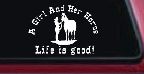 Cowgirl A Girl And her Horse Life is Great Western Farm Ranch and Rodeo Car or Truck Window Decal Sticker (White)