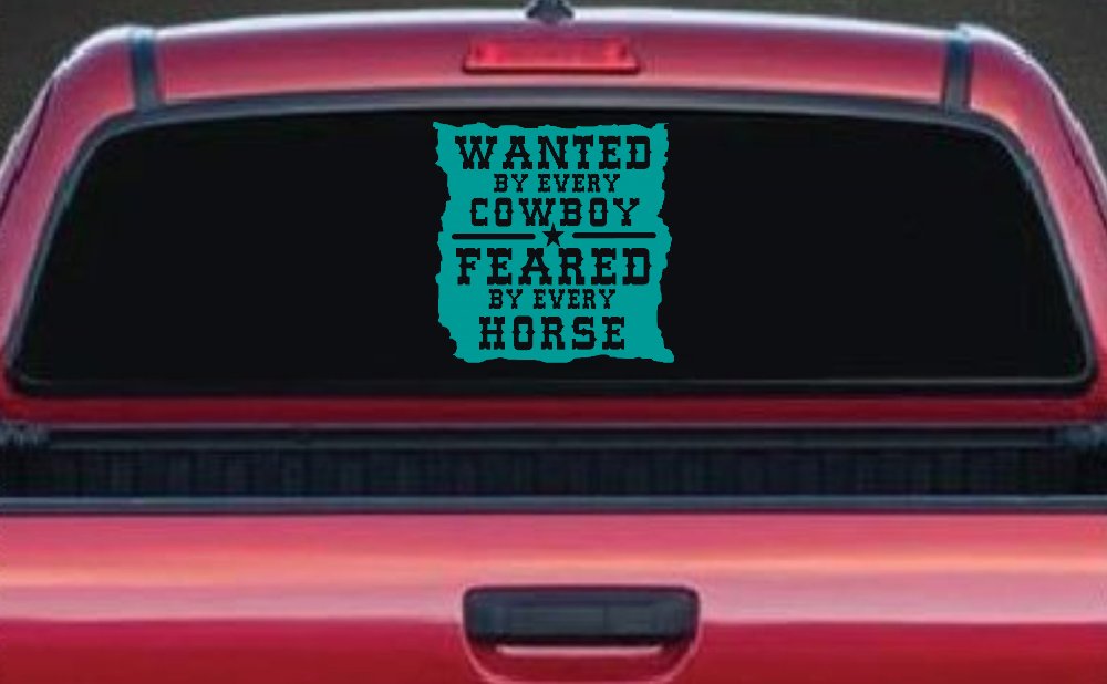 Wanted By Cowboys Feared By Horses Vinyl Decal Sticker Rodeo Western (Turquoise)