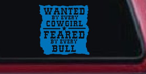 Wanted By Cowgirls Feared By Bulls Western Rodeo Car or Truck Window Decal Sticker