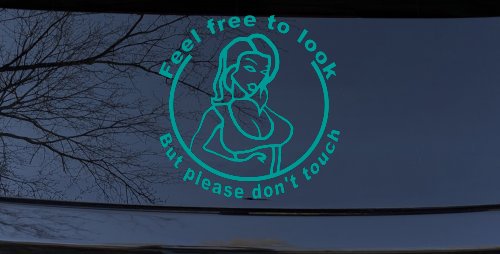 Feel Free to Look But Please Don't Touch Girl Car or Truck Window Decal Sticker (Turquoise)