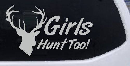 Girls Hunt Too Deer Hunting Car or Truck Window Decal Sticker