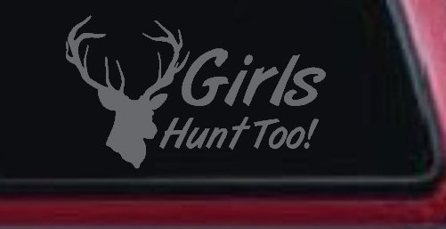 Girls Hunt Too Deer Hunting Decal for Car Truck Window Vinyl Sticker (Silver)