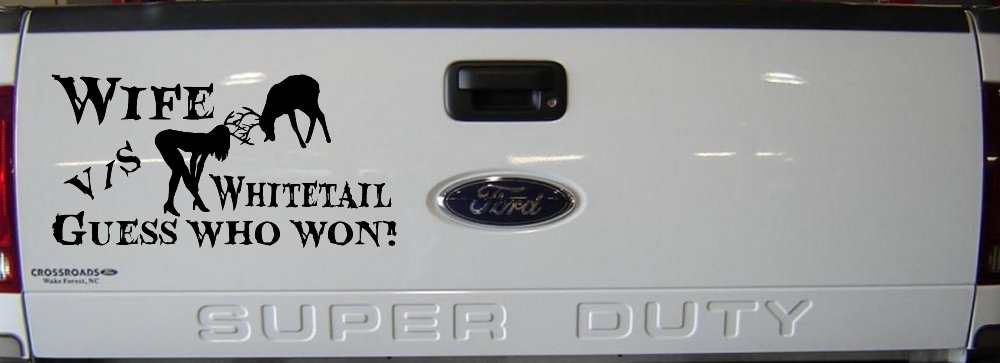 Wife VS Whitetail Guess Who Won Hunting Car or Truck Window Decal Sticker