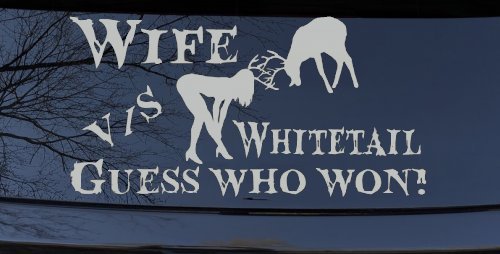 Wife VS Whitetail Guess Who Won Hunting Car or Truck Window Decal Sticker