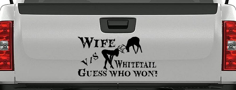 Wife VS Whitetail Guess Who Won Hunting Car or Truck Window Decal Sticker