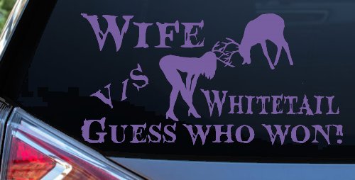 Wife VS Whitetail Guess Who Won Hunting Car or Truck Window Decal Sticker