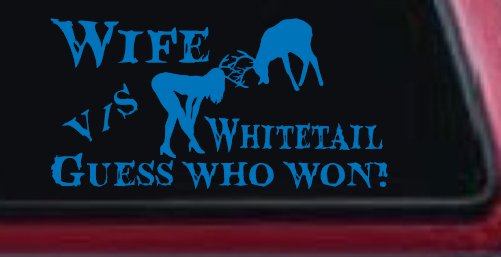 Wife VS Whitetail Guess Who Won Hunting Car or Truck Window Decal Sticker (Sky Blue)