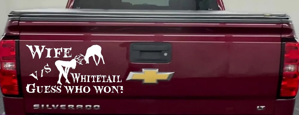 Wife VS Whitetail Guess Who Won Hunting Car or Truck Window Decal Sticker (White)