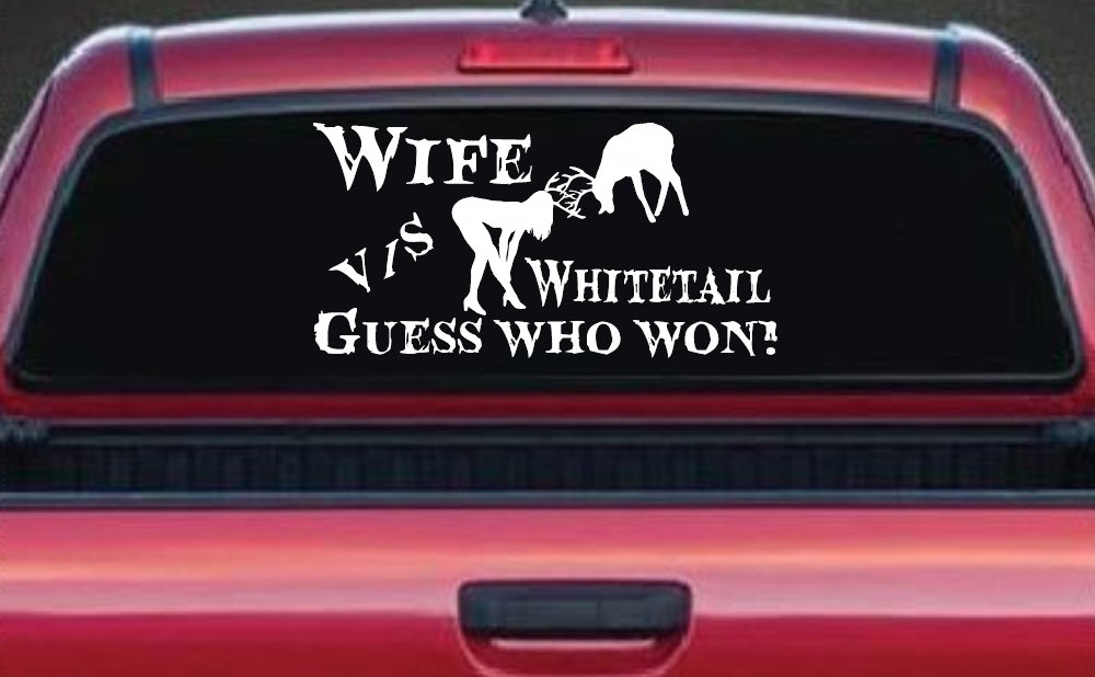 Wife VS Whitetail Guess Who Won Hunting Car or Truck Window Decal Sticker