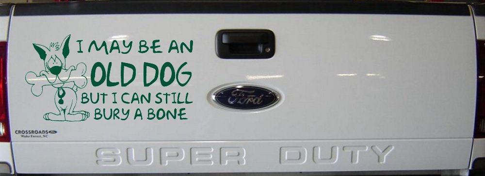 Funny I May Be An Old Dog But I Can Still Bury A Bone Car or Truck Window Decal Sticker (Dark Green)
