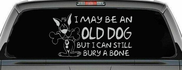 Funny Old Dog Still Buries Bone Vinyl Decal Car Truck Window Sticker (Light Gray)
