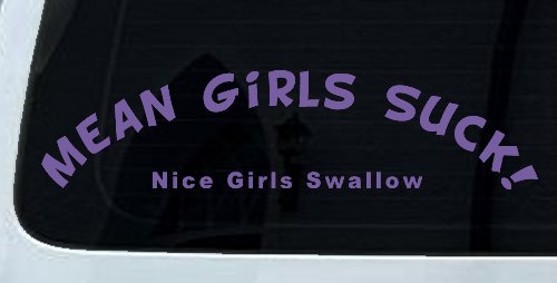 Mean Girls Suck Nice Girls Swallow Funny Car or Truck Window Decal Sticker (Purple)