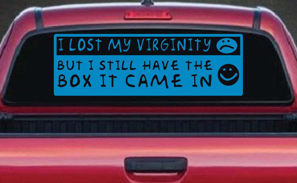 Funny I Lost My Virginity But I Still Have The Box It Came In Car or Truck Window Decal Sticker (Blue)