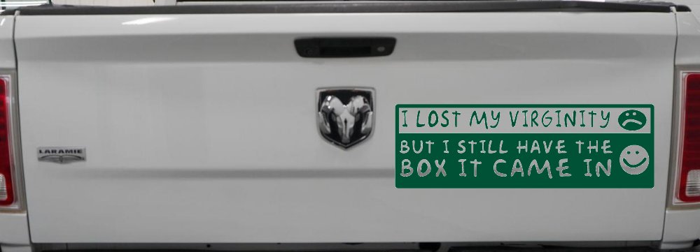 Funny I Lost My Virginity But I Still Have The Box It Came In Car or Truck Window Decal Sticker (Dark Green)