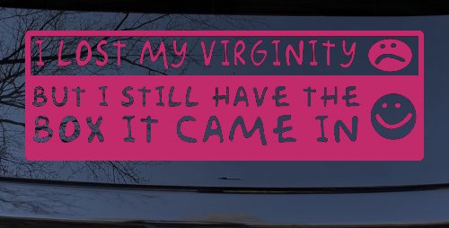 Funny I Lost My Virginity But I Still Have The Box It Came In Car or Truck Window Decal Sticker