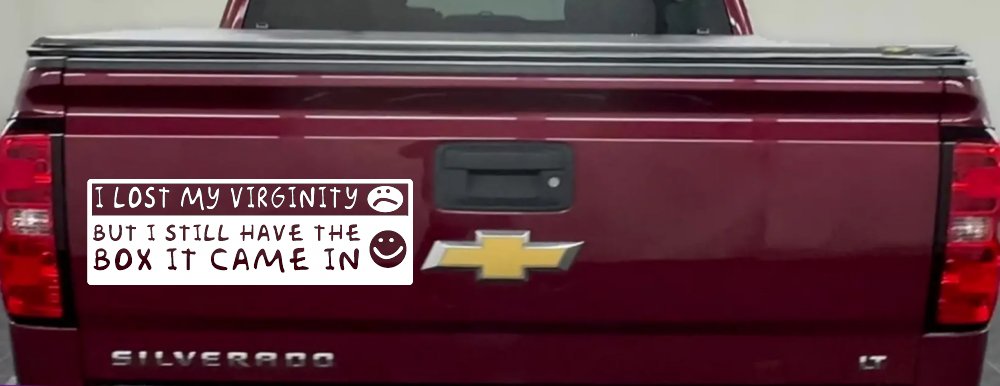 Funny I Lost My Virginity But I Still Have The Box It Came In Car or Truck Window Decal Sticker
