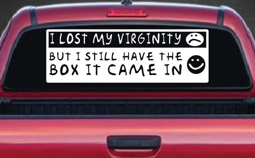 Funny I Lost My Virginity But I Still Have The Box It Came In Car or Truck Window Decal Sticker (White)