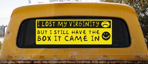Funny I Lost My Virginity But I Still Have The Box It Came In Car or Truck Window Decal Sticker