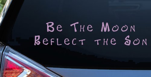 Be The Moon Reflect the Son Christian Car or Truck Window Decal Sticker (Lilac)