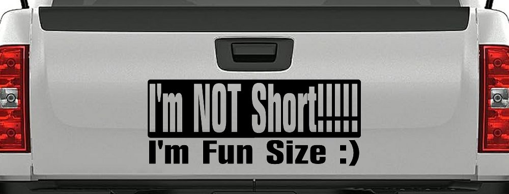 I'm NOT Short I'm Fun Sized Funny Car or Truck Window Decal Sticker (Black)