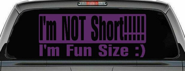 I'm NOT Short I'm Fun Sized Funny Car or Truck Window Decal Sticker (Violet)