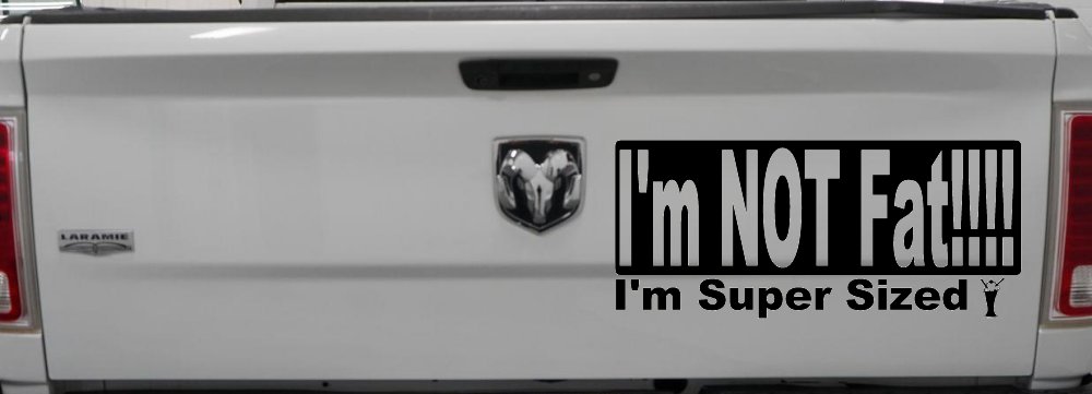 I'm NOT Fat I'm Super Sized Funny Car or Truck Window Decal Sticker (Black)