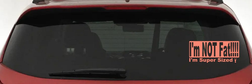 Im NOT Fat Im Super Sized Car or Truck Vinyl Window Decal Sticker (Coral)