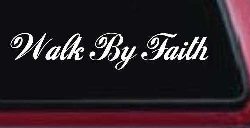 Walk By Faith Christian Car or Truck Window Decal Sticker (White)