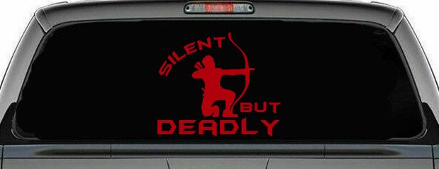 Silent But Deadly Bow Hunting Car or Truck Window Decal Sticker