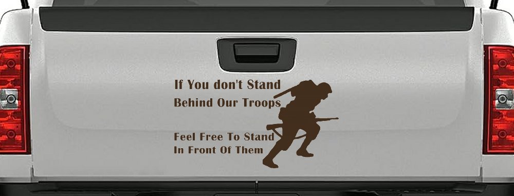 Stand Behind Our Troops or Stand in Front of Them Military Car or Truck Window Decal Sticker (Brown)