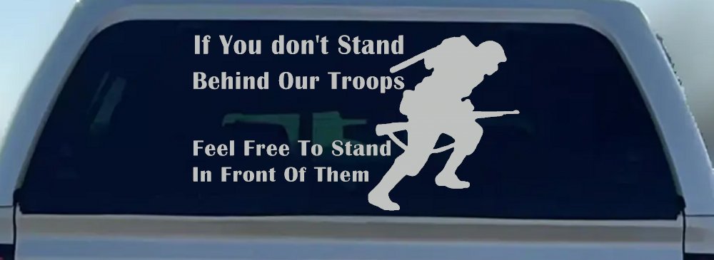 Stand Behind Our Troops or Stand in Front of Them Military Car or Truck Window Decal Sticker (Light Gray)