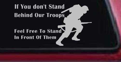 Stand Behind Our Troops or Stand in Front of Them Military Car or Truck Window Decal Sticker (Light Gray)