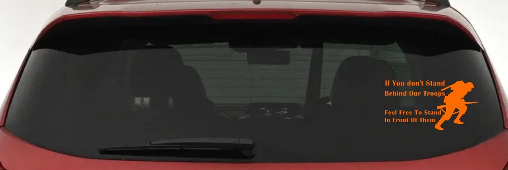 Stand Behind Our Troops or Stand in Front of Them Military Car or Truck Window Decal Sticker