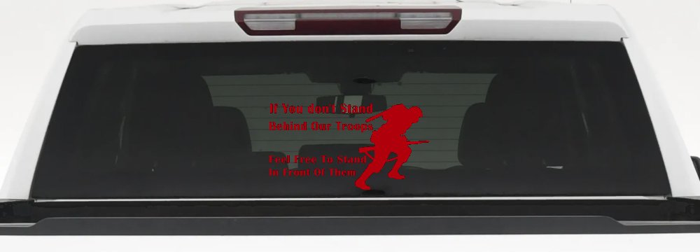 Stand Behind Our Troops or Stand in Front of Them Military Car or Truck Window Decal Sticker (Red)