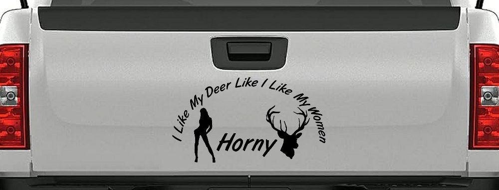 I Like my Deer Like My Women Horny Funny Hunting Car or Truck Window Decal Sticker (Black)