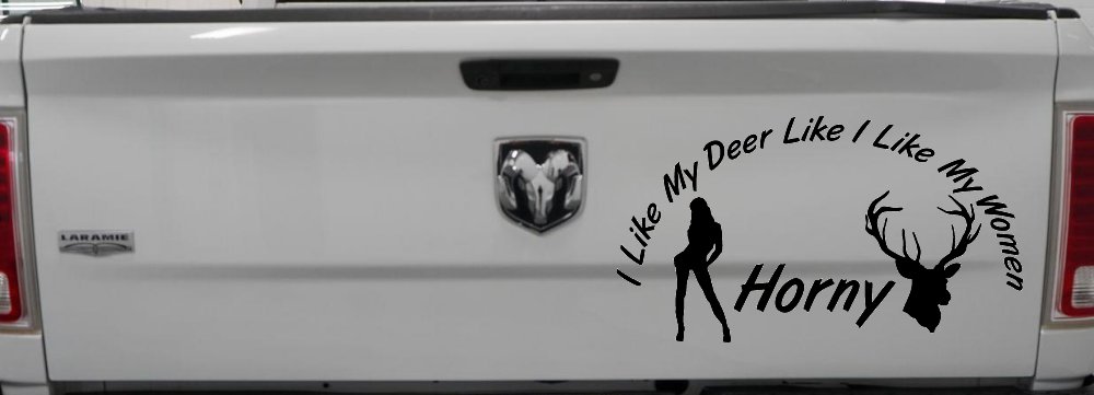 I Like my Deer Like My Women Horny Funny Hunting Car or Truck Window Decal Sticker