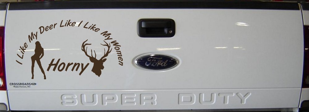 I Like my Deer Like My Women Horny Funny Hunting Car or Truck Window Decal Sticker (Brown)