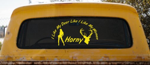 I Like my Deer Like My Women Horny Funny Hunting Car or Truck Window Decal Sticker (Yellow)