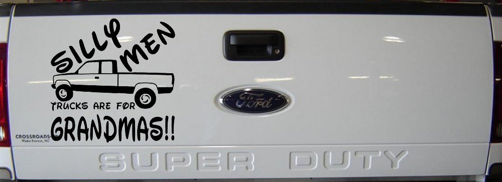 Silly Men Trucks Are For Grandmas Car or Truck Window Decal Sticker (Black)