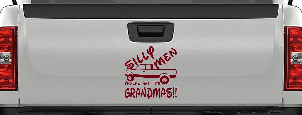 Silly Men Trucks Are For Grandmas Car or Truck Window Decal Sticker