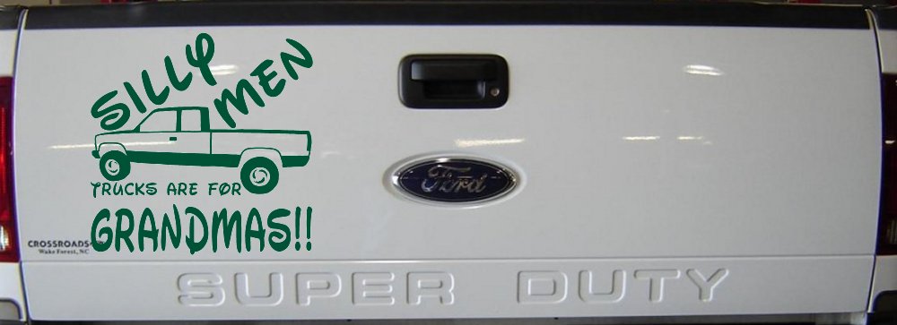 Silly Men Trucks Are For Grandmas Car or Truck Window Decal Sticker