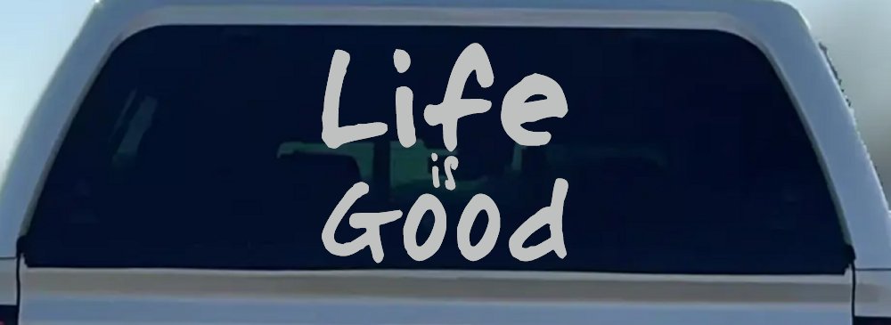 Life is Good Christian Car or Truck Window Decal Sticker