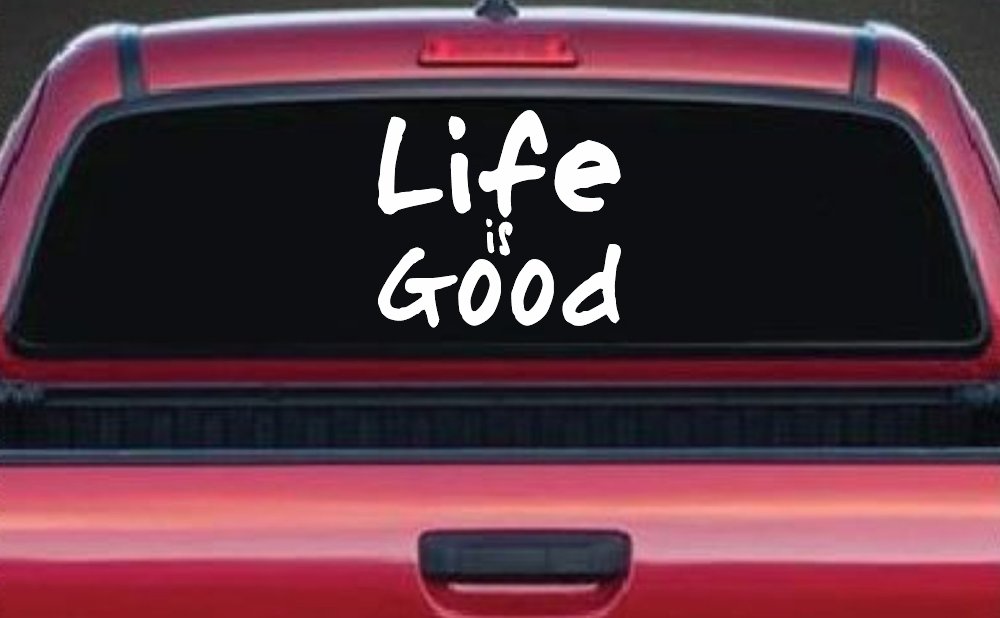Life is Good Christian Car or Truck Window Decal Sticker
