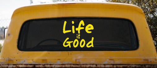 Life is Good Christian Car or Truck Window Decal Sticker