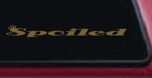 Spoiled with Crown Car or Truck Window Decal Sticker